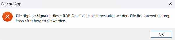 Die digitale Signatur dieser RDP-Datei kann nicht bestätigt werden. Die Remoteverbindung kann nicht hergestellt werden.